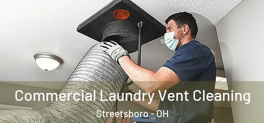 Commercial Laundry Vent Cleaning Streetsboro - OH