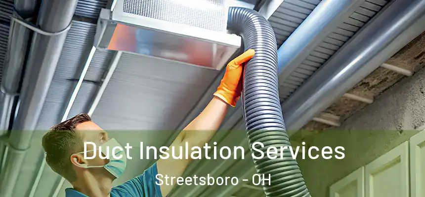  Duct Insulation Services Streetsboro - OH