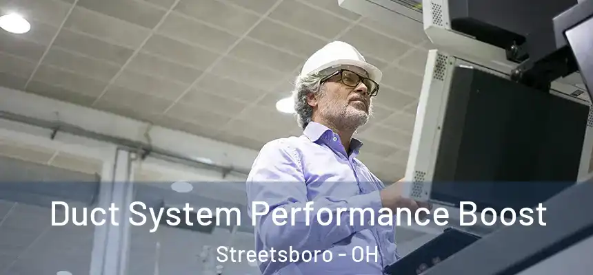  Duct System Performance Boost Streetsboro - OH