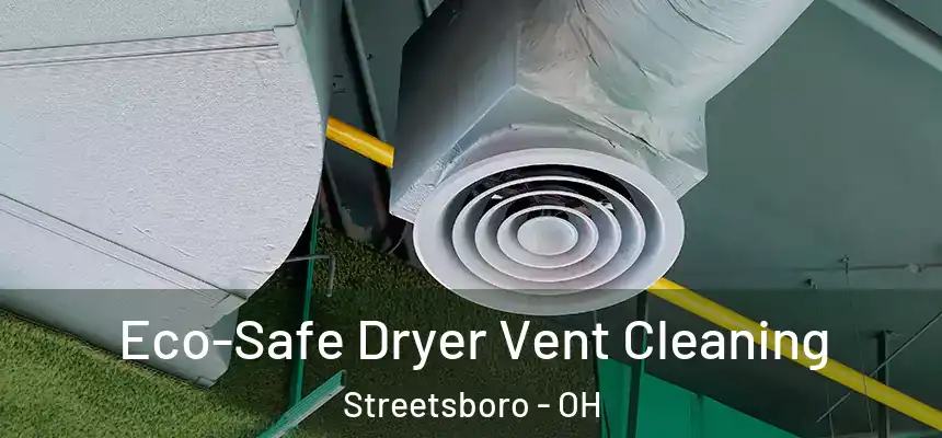  Eco-Safe Dryer Vent Cleaning Streetsboro - OH