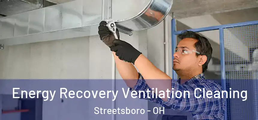  Energy Recovery Ventilation Cleaning Streetsboro - OH