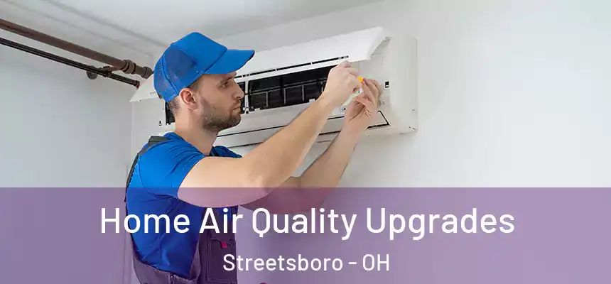  Home Air Quality Upgrades Streetsboro - OH