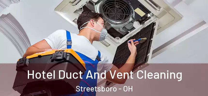  Hotel Duct And Vent Cleaning Streetsboro - OH