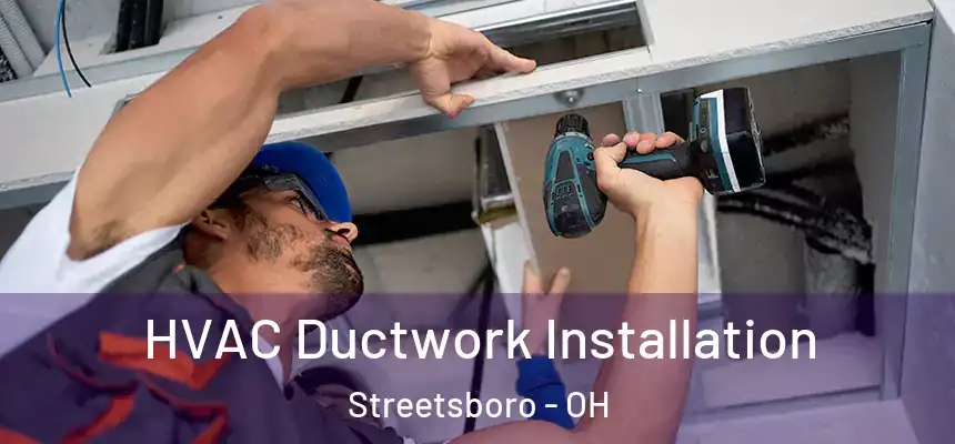 HVAC Ductwork Installation Streetsboro - OH
